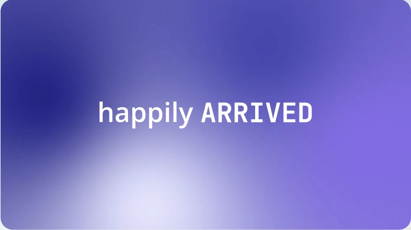 Happily Arrived